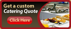 Get a custom Catering Quote